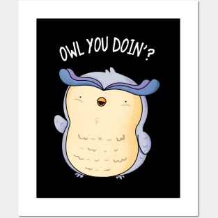 Owl You Doin Cute Owl Pun Posters and Art